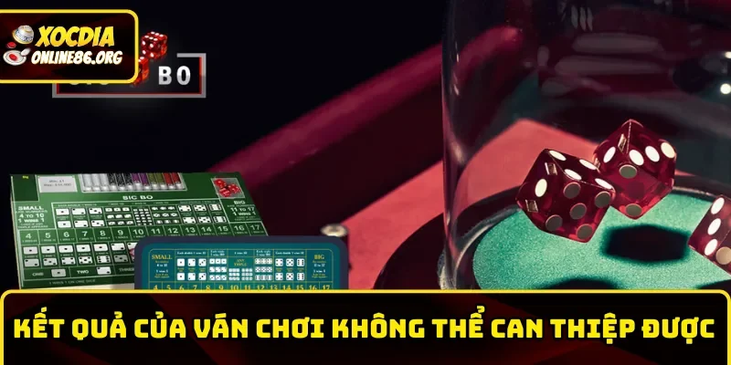 Kết quả của ván chơi không thể can thiệp được
