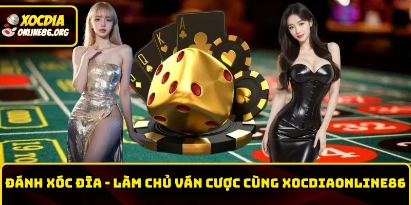 danh xoc dia lam chu van cuoc cung Đánh Xóc Đĩa – Làm Chủ Ván Cược Dễ Dàng