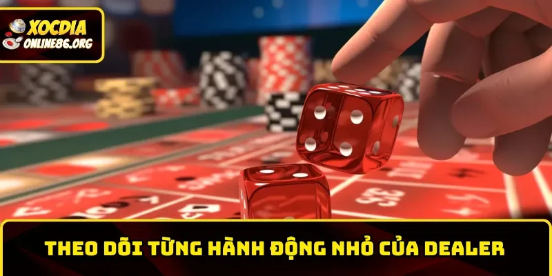 sunwin theo doi tung hanh dong nho cua dealer Theo dõi từng hành động nhỏ của Dealer