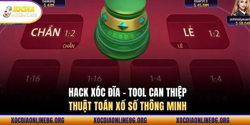 Hack xóc đĩa - Tool can thiệp thuật toán xổ số thông minh